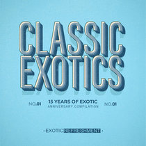 Various Artists — Classic Exotics - 15 Years of Exotic Part 8