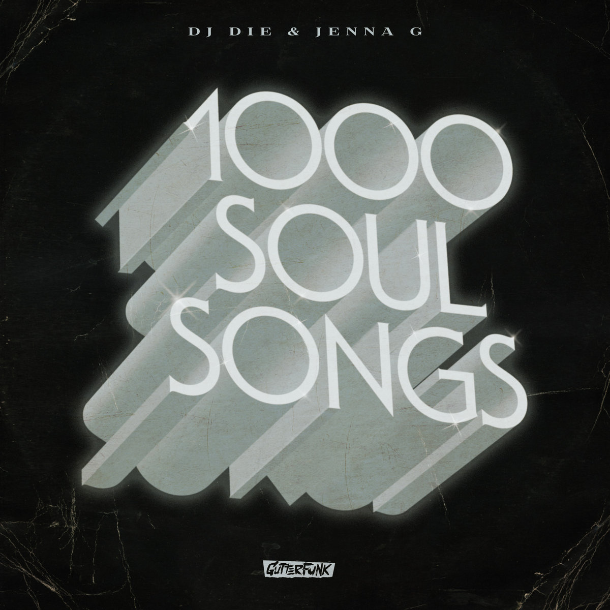 GF006 - 1000 Soul Songs | Die & Jenna G | GutterFunk