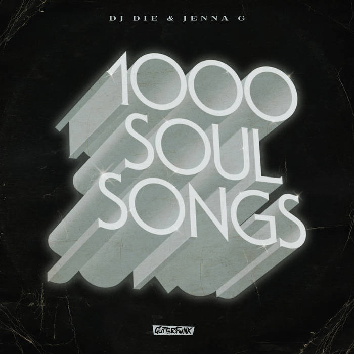 GF006 - 1000 Soul Songs | Die & Jenna G | GutterFunk