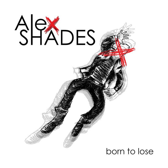 Born To Lose (2019 EP) | Alex Shades