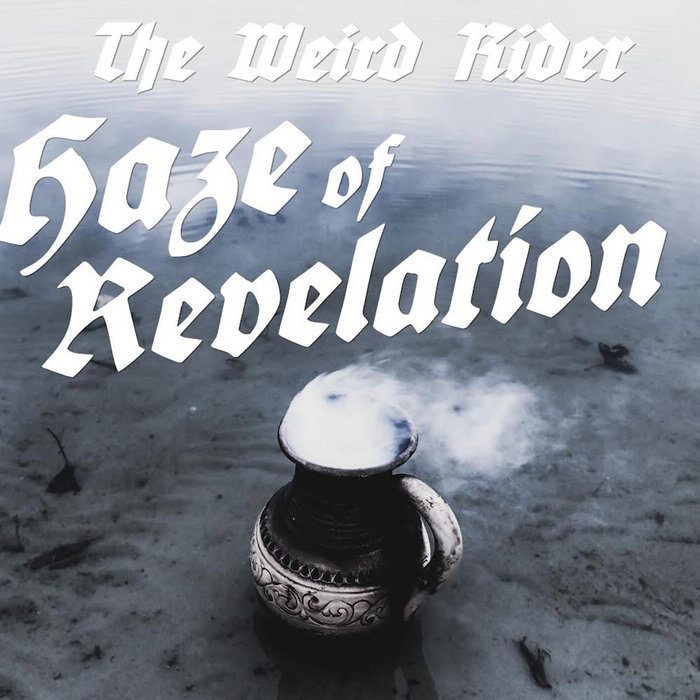 Haze Of Revelation | The Weird Rider