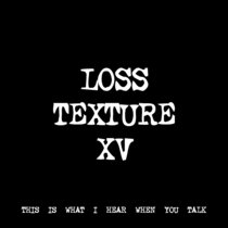 LOSS TEXTURE XV [TF00648] cover art