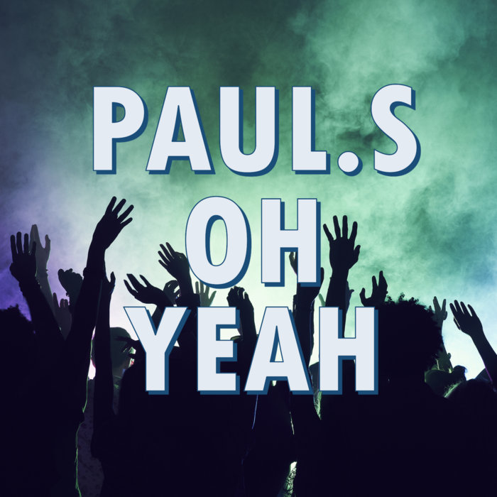 Oh Yeah Master OH Yeah | Paul.S
