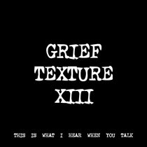 GRIEF TEXTURE XIII [TF00462] cover art