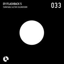 Turntable Actor Chloroform — Flashback 5