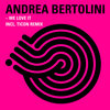 ANDREA BERTOLINI - we love it (Digital EP)