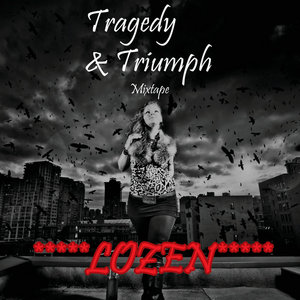 Lozen — Tragedy & Triumph Mixtape