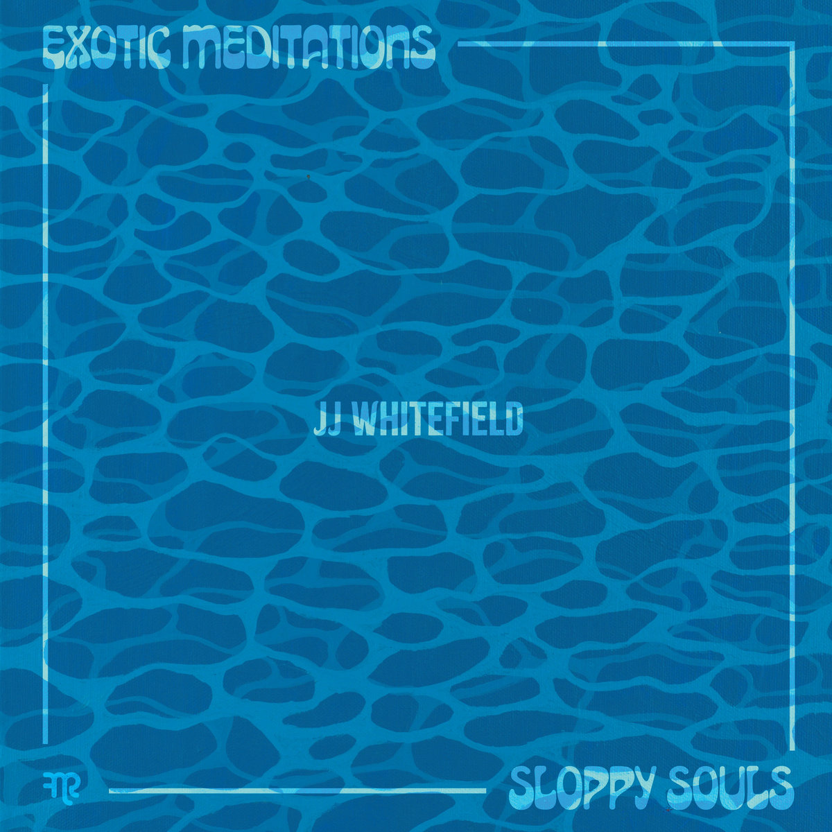 Exotic Meditations/Sloppy Souls | JJ Whitefield