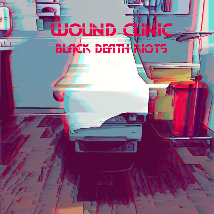 Black Death Riots Wound Clinic Chop Records