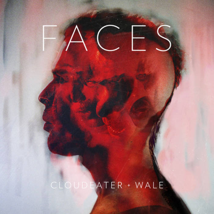 cloudeater ft wale faces