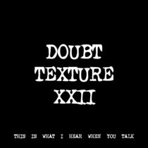 DOUBT TEXTURE XXII [TF00767] cover art