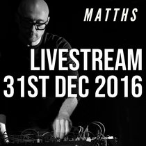 MATTHS - LIVESTREAM - 31st Dec 2016 cover art