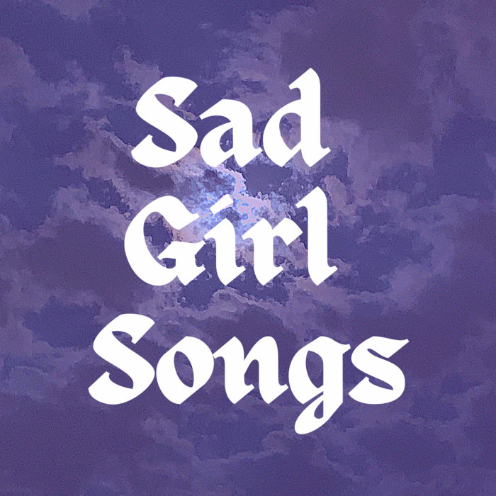 Sad Girl Songs demos Saffron A
