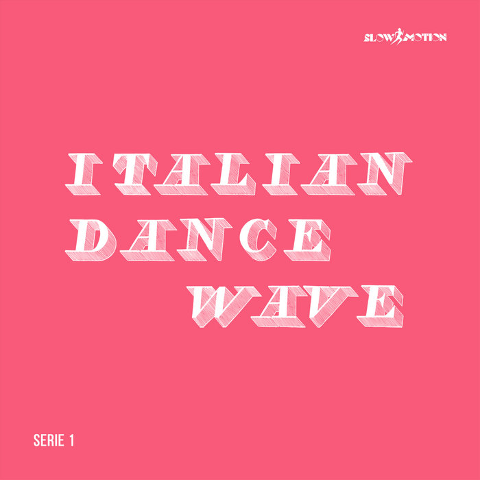 Italian Dance Wave Serie 1 Disco 1 2 3 Various Artists Slow Motion Records Italian Dance Wave Serie 1 Disco 1 2 3 Various Artists Slow Motion Records