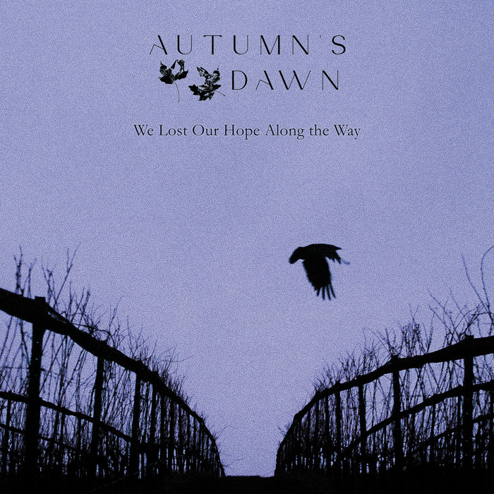 Autumn’s Dawn - We Lost Our Hope Along The Way