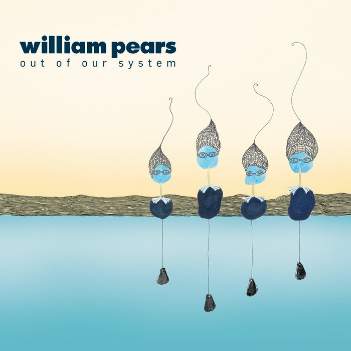 Pochette de Out of Our System par WILLIAM PEARS