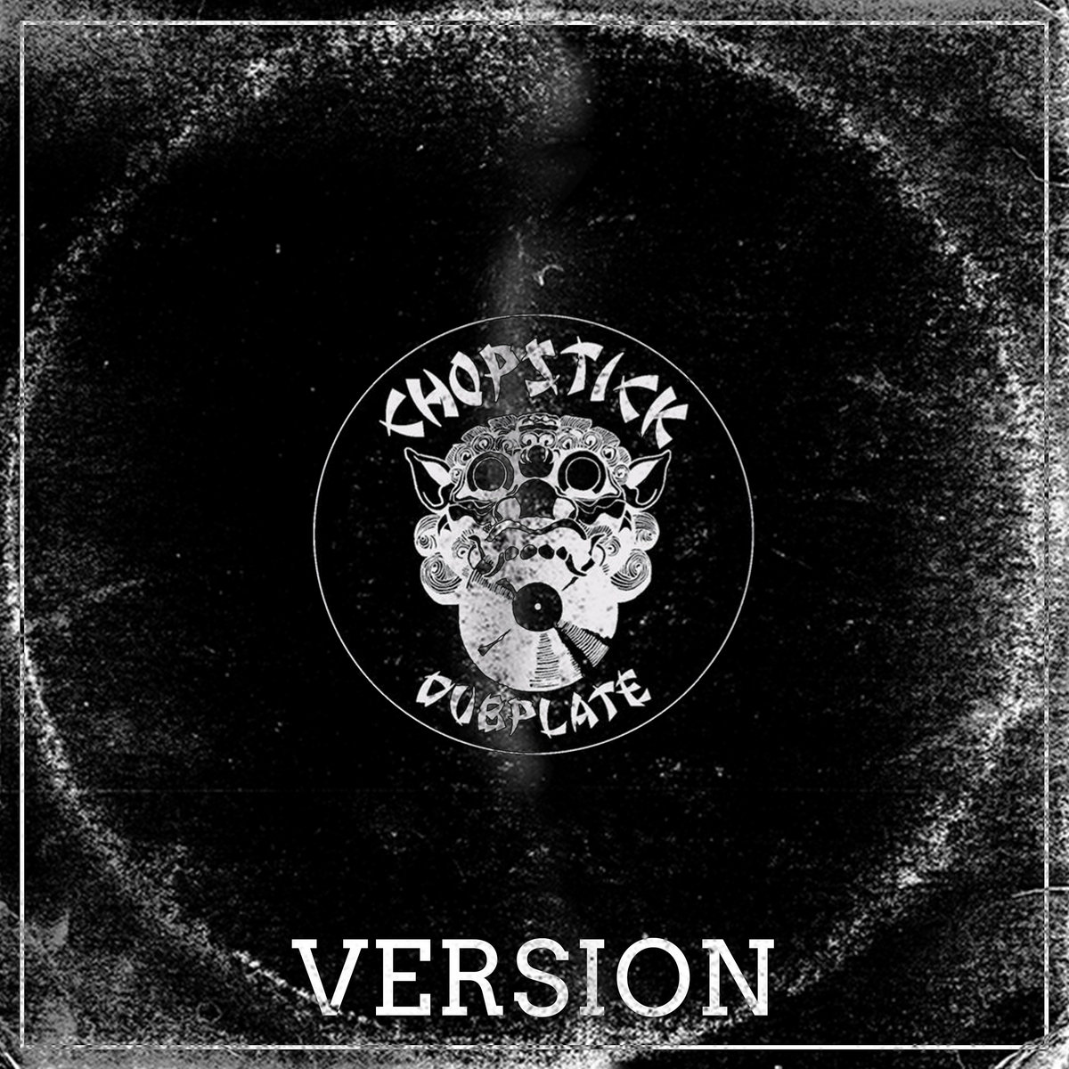 Version I | Chopstick Dubplate