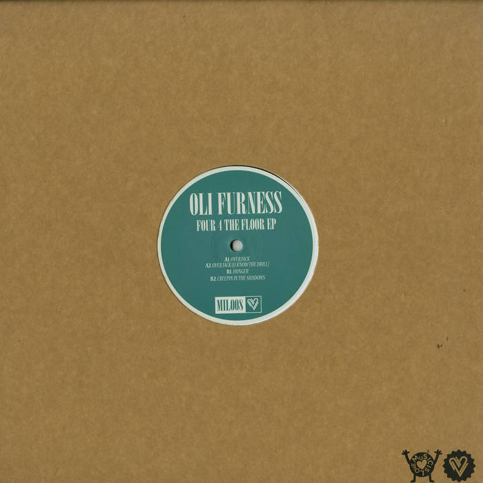 MIL008: OLI FURNESS 'FOUR 4 THE FLOOR' EP