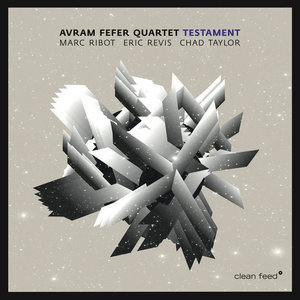 Avram Fefer — TestamentAvram Fefer, Marc Ribot, Eric Revis, Chad Taylor