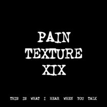 PAIN TEXTURE XIX [TF00193] cover art