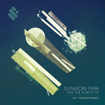 Dunmore Park — For The Forest EP
