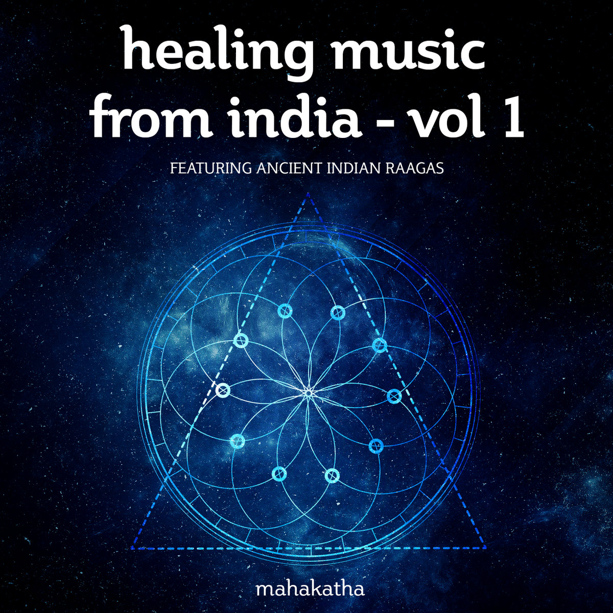 Healing Music from India - Volume 1 | Mahakatha