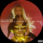 AMERICA HAS A PROBLEM - THE BEY MIXES