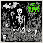 Haunted House Party - Dig Me Up