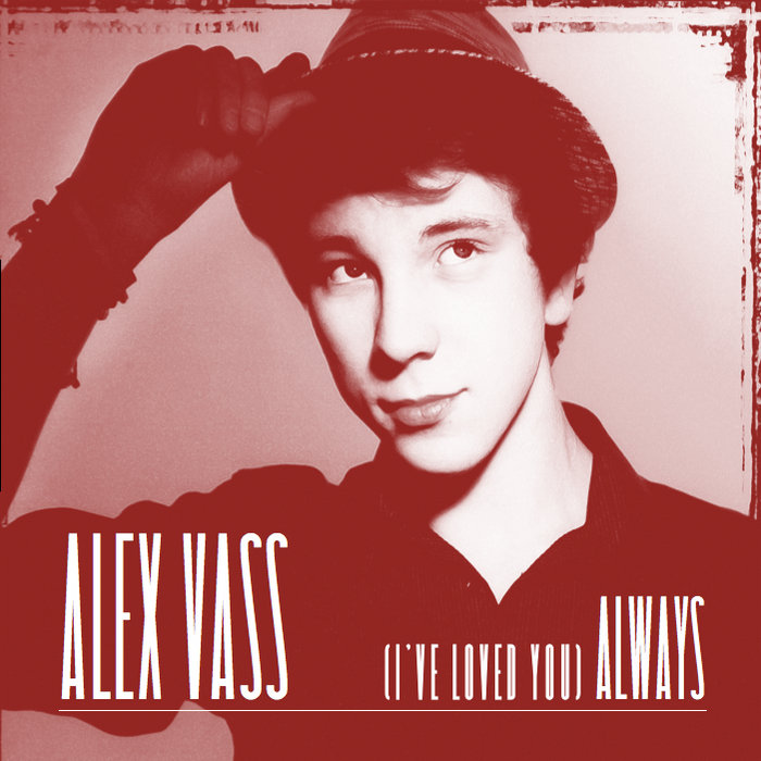 (I've Loved You) Always - EP | Alex Vass