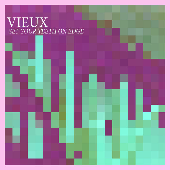 Set Your Teeth On Edge Vieux