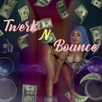Twerk N Bounce (feat. GlossyBrii) cover art