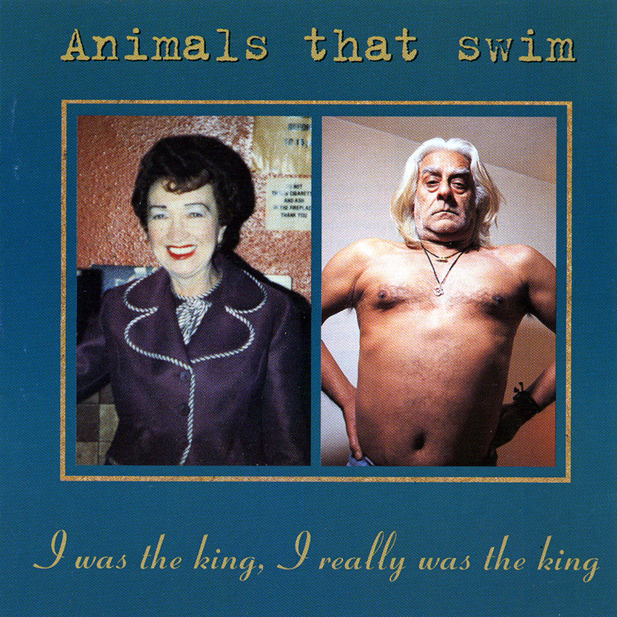 I Was The King, I Really Was The King | Animals That Swim I Was The King, I Really Was The King | Animals That Swim
