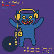 Inland Knights — How's you (vocal)
