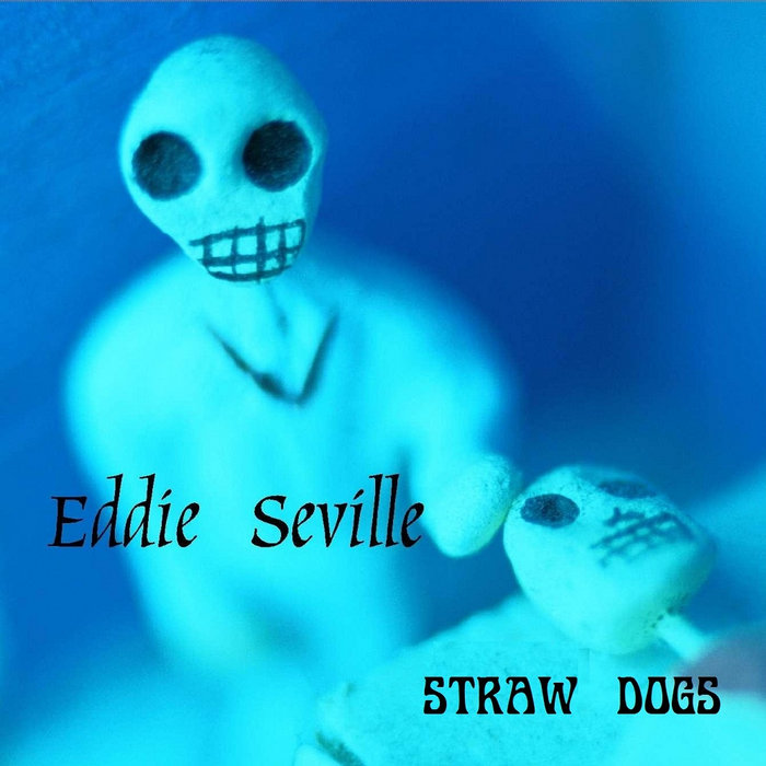 Straw Dogs EP Eddie ★ Seville