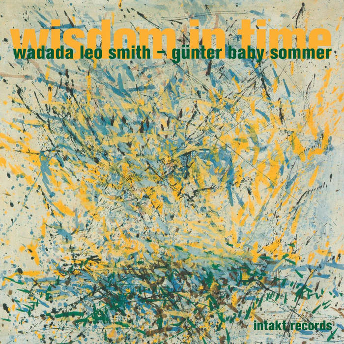 Wisdom in Time
von WADADA LEO SMITH - GÜNTER BABY SOMMER