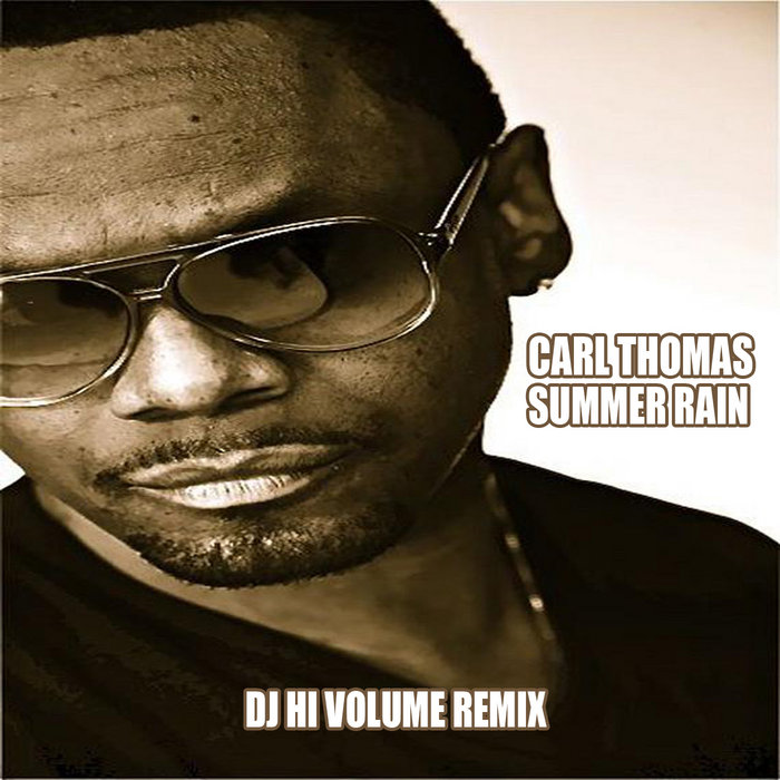 Carl Thomas Summer Rain (Hi Volume Remix) Hi Volume