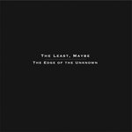 The Edge of The Unknown
