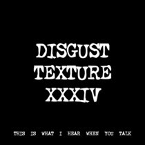 DISGUST TEXTURE XXXIV [TF01192] cover art