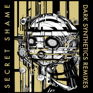 Secret Shame — Dark Synthetics (Remixes)