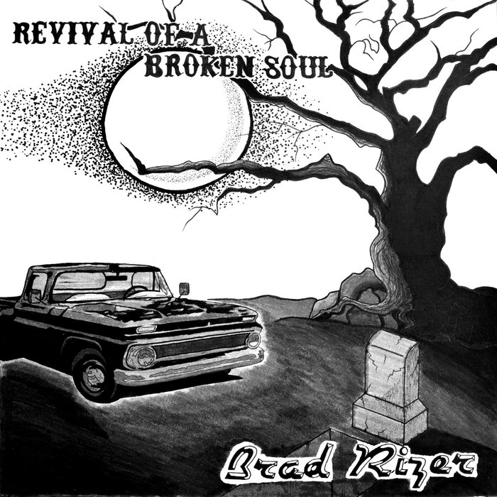 Revival of a Broken Soul | Brad Rizer