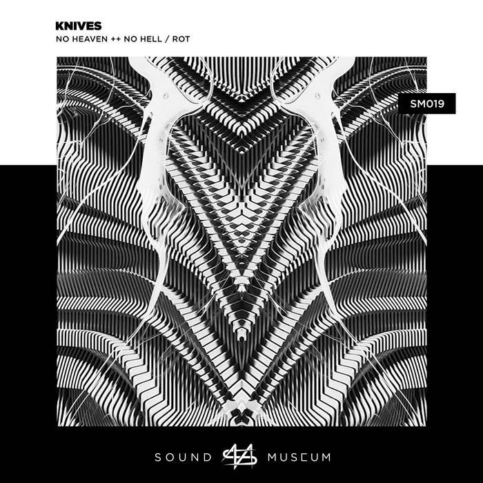 KNIVES – O HEAVEN ++ NO HELL / ROT