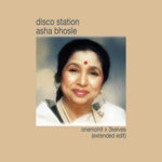 3kelves - Asha Bhosle - Disco Station (onemohit x 3kelves edit)