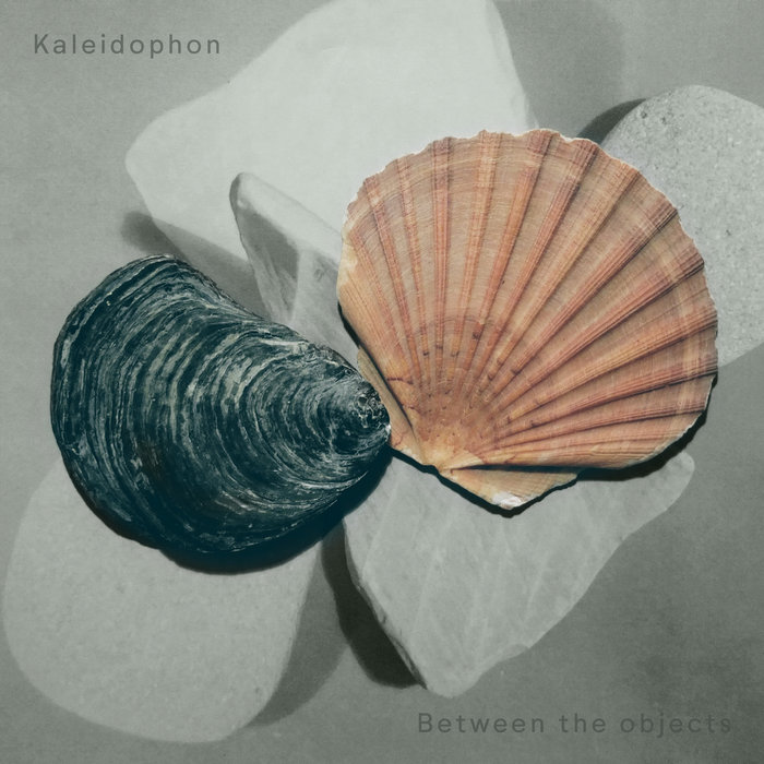 Between the objects | Kaleidophon | Shimmering Moods Records