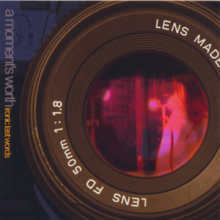 Ironic Last Words A Moment's Worth