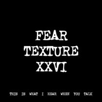 FEAR TEXTURE XXVI [TF00813] cover art