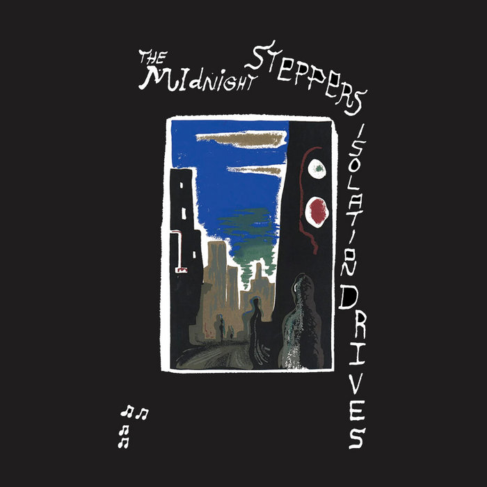 Isolation Drives | The Midnight Steppers
