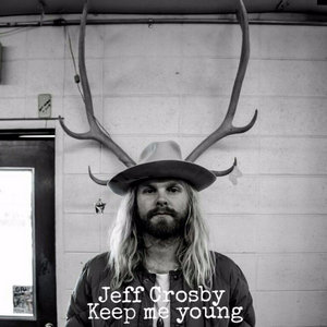 Jeff Crosby — Keep me youngJeff Crosby