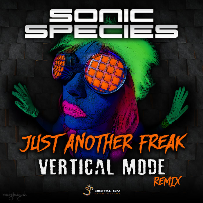 Sonic Species- Just Another Freak (Vertical Mode Remix) | Sonic