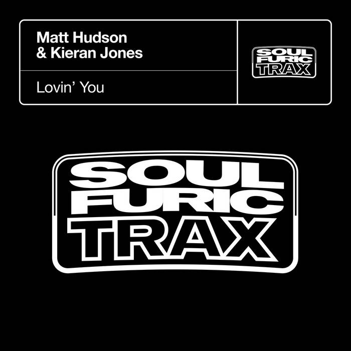 Lovin' You (Extended Mix) | Matt Hudson & Kieran Jones | Soulfuric