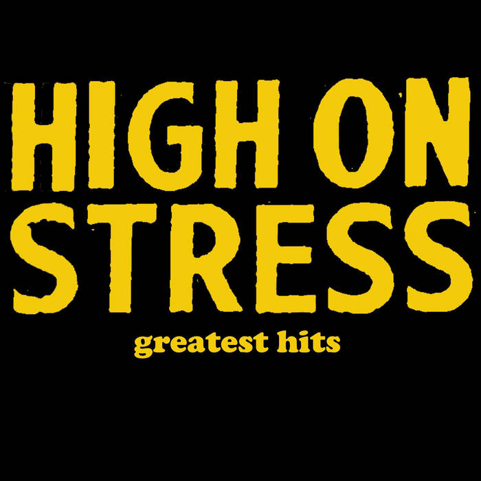 Greatest Hits (2003-2014) | High on Stress